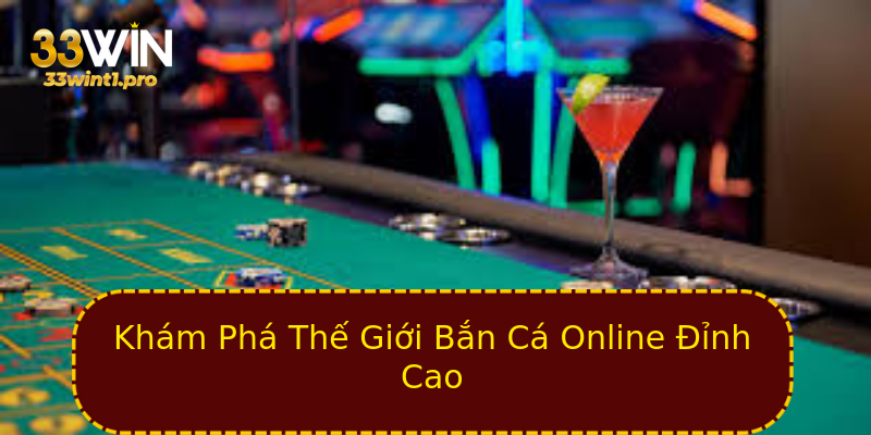 Khám Phá Thế Giới Bắn Cá Online Đỉnh Cao Khám Phá Thế Giới Bắn Cá Online Đỉnh Cao